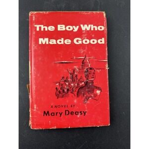 1955 The Boy Who Made Good -Mary Deasy -Book Club Edition Vintage Novel Politics
